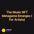 The Music NFT Metagame Emerges (For Artists)