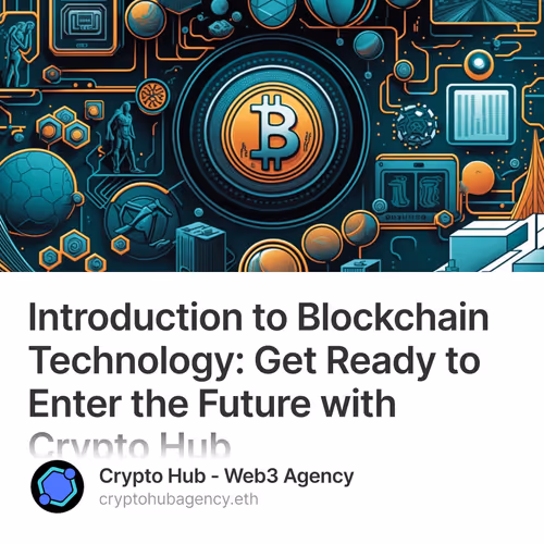 Introduction to Blockchain Technology: Get Ready to Enter the Future with Crypto Hub