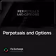 Perpetuals and Options