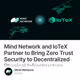 Mind Network and IoTeX Partner to Bring Zero Trust Security to Decentralized Physical Infr