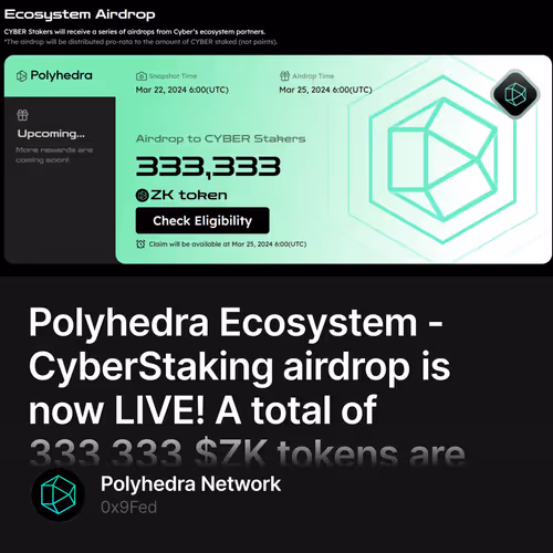 Polyhedra Ecosystem -CyberStaking  airdrop is now LIVE! A total of 333,333 $ZK tokens are