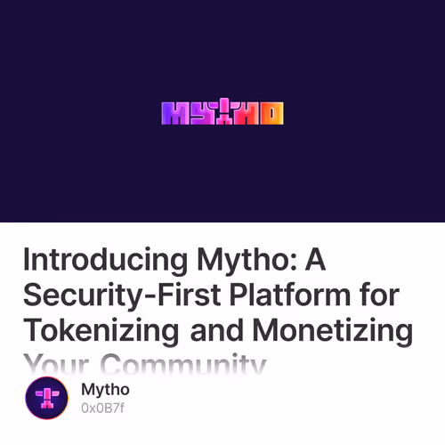 Introducing Mytho: A Security-First Platform for Tokenizing and Monetizing Your Community