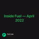 Inside Fuel — April 2022
