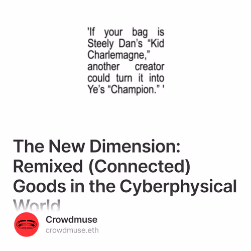 The New Dimension: Remixed (Connected) Goods in the Cyberphysical World