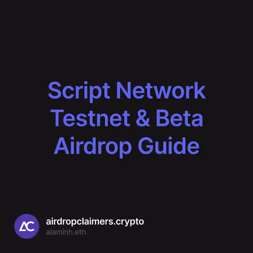 Script Network Testnet & Beta Airdrop Guide