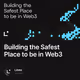 Building the Safest Place to be in Web3