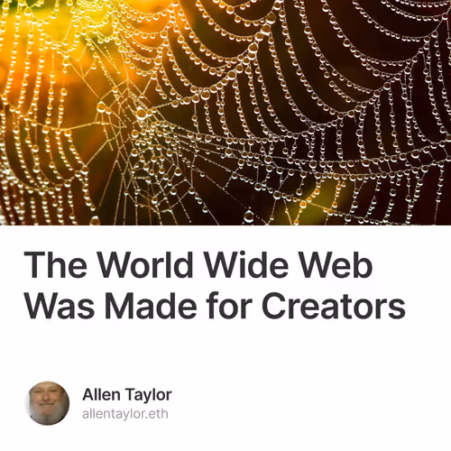 The World Wide Web Was Made for Creators