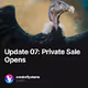 Update 07: Private Sale Opens