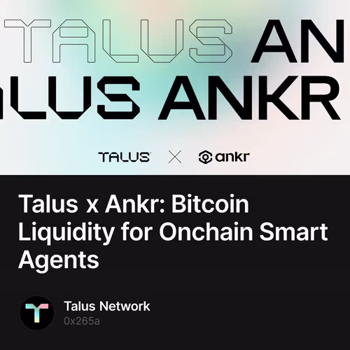 Talus x Ankr: Bitcoin Liquidity for Onchain Smart Agents