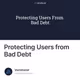 Protecting Users from Bad Debt