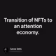 Transition of NFTs to an attention economy.