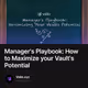 Manager's Playbook: How to Maximize your Vault's Potential