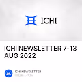 ICHI NEWSLETTER 7-13 AUG 2022