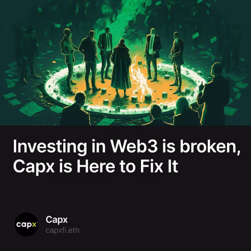 Investing in Web3 is broken, Capx is Here to Fix It