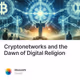 Cryptonetworks and the Dawn of Digital Religion