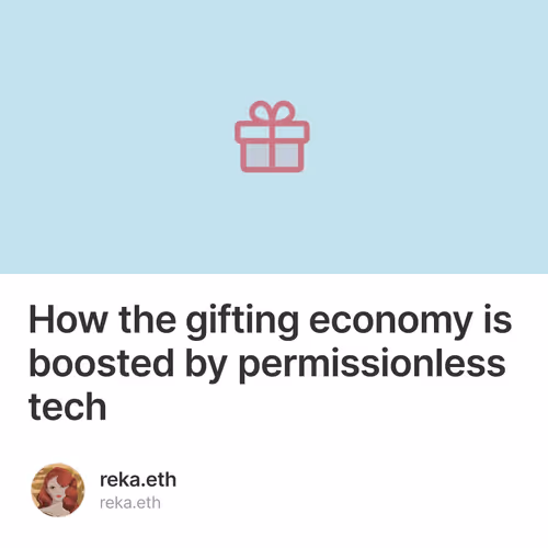 How the gifting economy is boosted by permissionless tech
