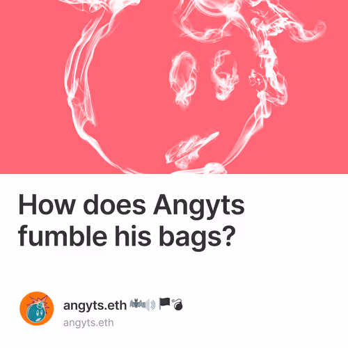 How does Angyts fumble his bags?
