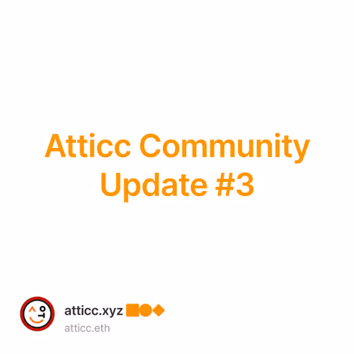 Atticc Community Update #3