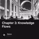Chapter 3: Knowledge Flows