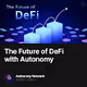 The Future of DeFi with Autonomy
