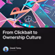 From Clickbait to Ownership Culture