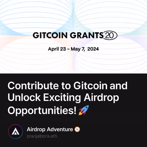 Contribute to Gitcoin and Unlock Exciting Airdrop Opportunities! 🚀