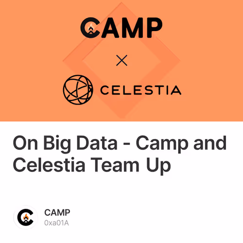On Big Data - Camp and Celestia Team Up