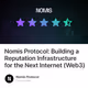 Nomis Protocol: Building a Reputation Infrastructure for the Next Internet (Web3)