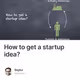 How to get a startup idea?
