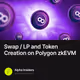 Swap / LP and Token Creation on Polygon zkEVM