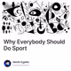 Why Everybody Should Do Sport