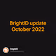 BrightID update October 2022