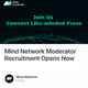 Mind Network Moderator Recruitment Opens Now