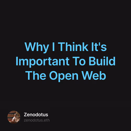 Why I Think It's Important To Build The Open Web