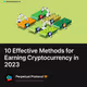10 Effective Methods for Earning Cryptocurrency in 2023