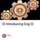 ⚙️ Introducing Cog ⚙️