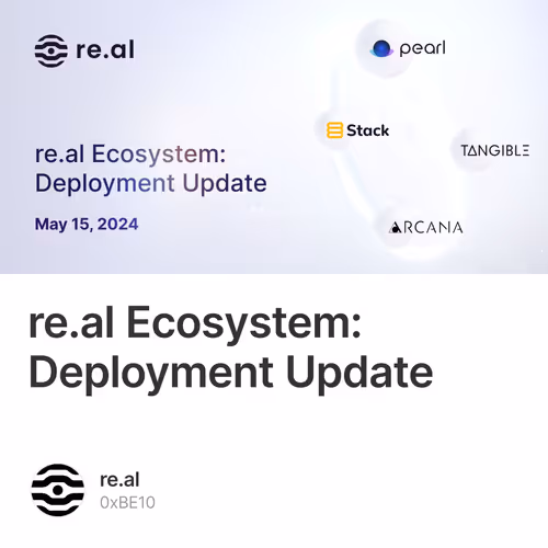 re.al Ecosystem: Deployment Update