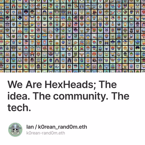 We Are HexHeads; The idea. The community. The tech.