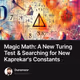 Magic Math: A New Turing Test & Searching for New Kaprekar's Constants