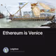Ethereum is Venice