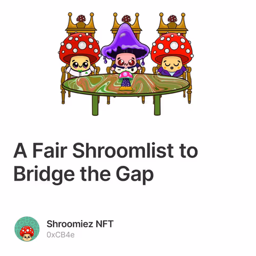 A Fair Shroomlist to Bridge the Gap