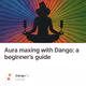 Aura maxing with Dango: a beginner’s guide