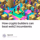 How crypto builders can beat web2 incumbents