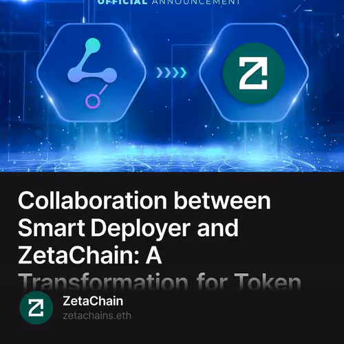 Collaboration between Smart Deployer and ZetaChain: A Transformation for Token Creation an