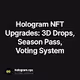 Hologram NFT Upgrades: 3D Drops, Season Pass, Voting System