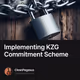 Implementing KZG Commitment Scheme