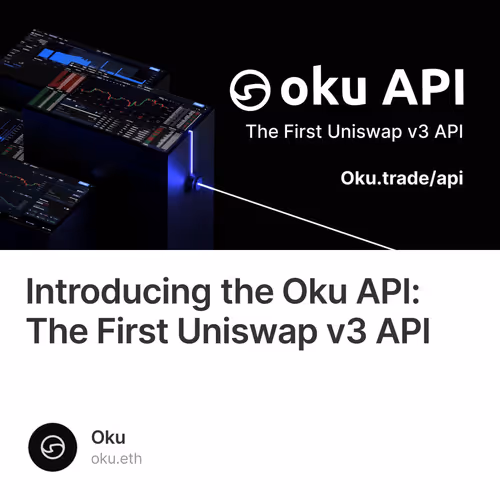 Introducing the Oku API: The First Uniswap v3 API