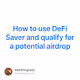 How to use DeFi Saver and qualify for a potential airdrop