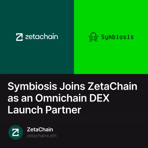 Symbiosis Joins ZetaChain as an Omnichain DEX Launch Partner