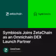 Symbiosis Joins ZetaChain as an Omnichain DEX Launch Partner